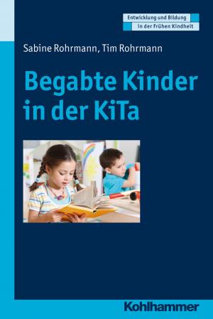 Cover of the book Begabte Kinder in der KiTa by Claudia Welz-Spiegel