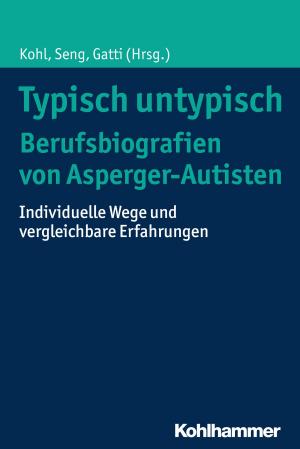 Cover of the book Typisch untypisch - Berufsbiografien von Asperger-Autisten by Dominik Burkard, Reinhold Weber, Peter Steinbach, Julia Angster