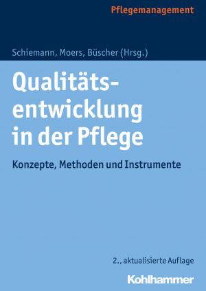 Cover of the book Qualitätsentwicklung in der Pflege by 