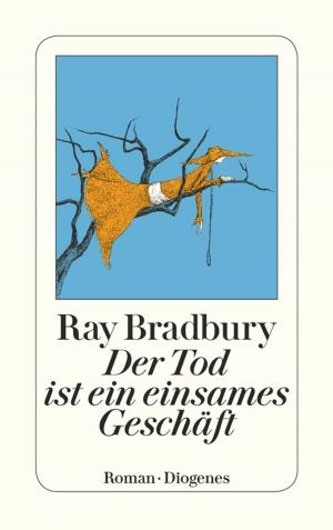 Cover of the book Der Tod ist ein einsames Geschäft by Ray Bradbury