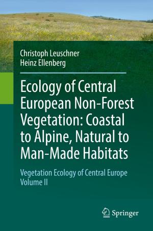 Cover of the book Ecology of Central European Non-Forest Vegetation: Coastal to Alpine, Natural to Man-Made Habitats by Fabio Vittorio De Blasio