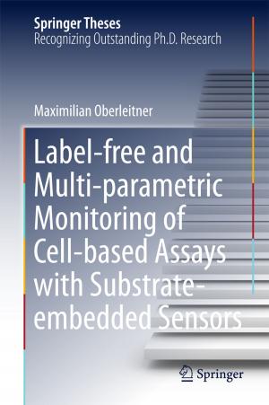 Cover of the book Label-free and Multi-parametric Monitoring of Cell-based Assays with Substrate-embedded Sensors by David Evans, Paul Gruba, Justin Zobel