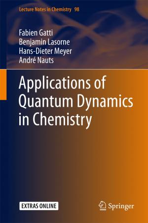Cover of the book Applications of Quantum Dynamics in Chemistry by Rabi Bhattacharya, Edward C. Waymire