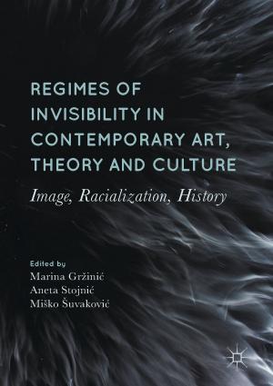 Cover of the book Regimes of Invisibility in Contemporary Art, Theory and Culture by 