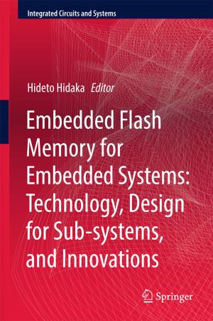 Cover of the book Embedded Flash Memory for Embedded Systems: Technology, Design for Sub-systems, and Innovations by Dan Bednarz