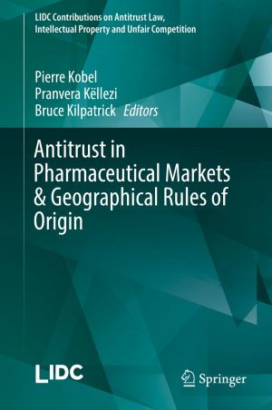 Cover of the book Antitrust in Pharmaceutical Markets & Geographical Rules of Origin by Allan H. Pasco