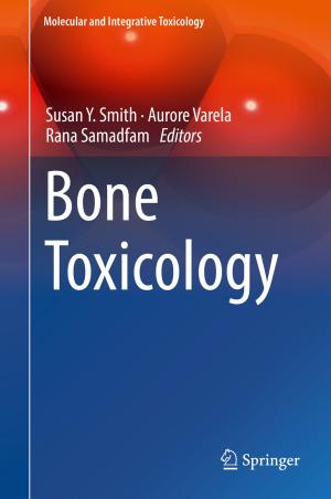 Cover of the book Bone Toxicology by Pranab Kumar Dhar, Tetsuya Shimamura