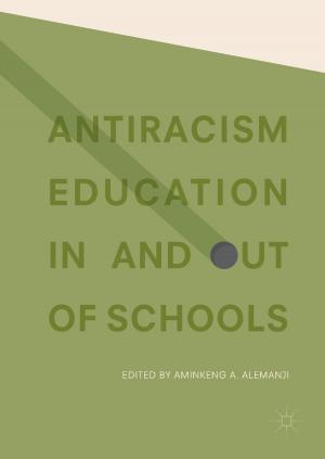 Cover of the book Antiracism Education In and Out of Schools by Bharathwaj Muthuswamy, Santo Banerjee