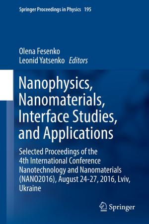 Cover of the book Nanophysics, Nanomaterials, Interface Studies, and Applications by Muhamad Noor Harun, Ardiyansyah Syahrom, Amir Putra Bin Md Saad, Mohammed Rafiq Abdul Kadir