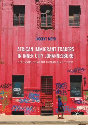 Cover of the book African Immigrant Traders in Inner City Johannesburg by Alex Mourmouras, Peter C. Rangazas, Sibabrata Das