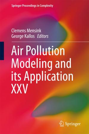 Cover of the book Air Pollution Modeling and its Application XXV by K.V. Raju, A. Ravindra, S. Manasi, K.C. Smitha, Ravindra Srinivas