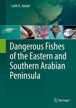 Cover of the book Dangerous Fishes of the Eastern and Southern Arabian Peninsula by Jon H. Davis