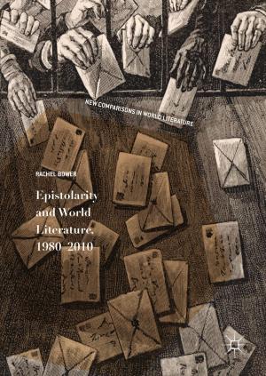 Cover of the book Epistolarity and World Literature, 1980-2010 by K. Sridharan, Vikramkumar Pudi