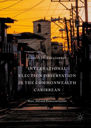 Cover of the book International Election Observation in the Commonwealth Caribbean by Wesley G. Jennings, Rolf Loeber, Dustin A. Pardini, Alex R. Piquero, David P. Farrington