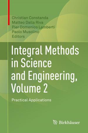 Cover of the book Integral Methods in Science and Engineering, Volume 2 by Inna P. Vaisband, Renatas Jakushokas, Mikhail Popovich, Andrey V. Mezhiba, Selçuk Köse, Eby G. Friedman