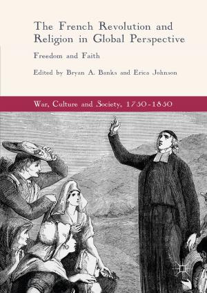 Cover of the book The French Revolution and Religion in Global Perspective by Bart Cammaerts