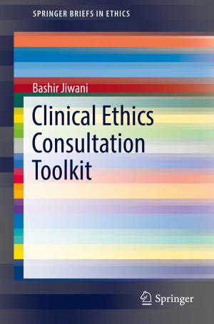 Cover of the book Clinical Ethics Consultation Toolkit by Rajni Miglani Bhardwaj