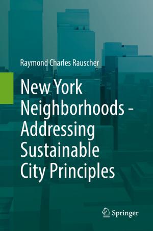 Cover of the book New York Neighborhoods - Addressing Sustainable City Principles by Airlie Chapman