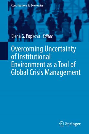 Cover of the book Overcoming Uncertainty of Institutional Environment as a Tool of Global Crisis Management by Nikolaos Ploskas, Nikolaos Samaras