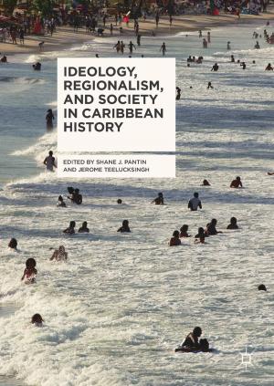 Cover of the book Ideology, Regionalism, and Society in Caribbean History by Martin J. A. Schütz