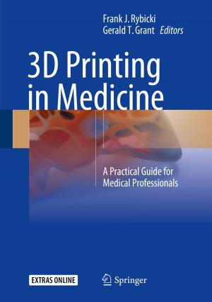 Cover of the book 3D Printing in Medicine by Wenye Wang, Cliff Wang, Zhou Lu