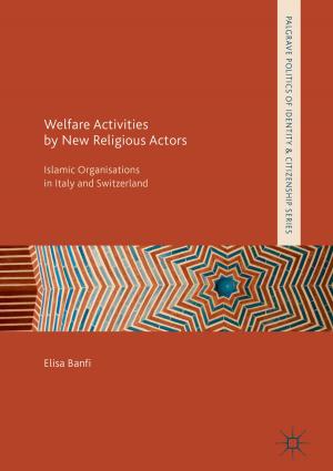 Cover of the book Welfare Activities by New Religious Actors by Jeremy Gorman