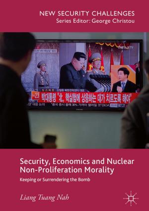 Cover of the book Security, Economics and Nuclear Non-Proliferation Morality by Guedi Capeluto, Carlos Ernesto Ochoa