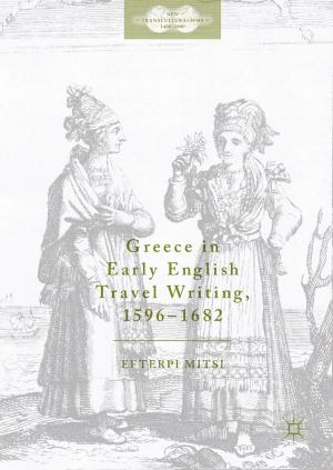 Cover of the book Greece in Early English Travel Writing, 1596–1682 by Hossein Aghajani, Sahand Behrangi
