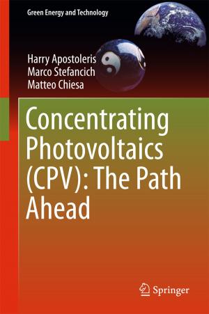 Cover of the book Concentrating Photovoltaics (CPV): The Path Ahead by Rosa Arboretti, Arne Bathke, Stefano Bonnini, Paolo Bordignon, Eleonora Carrozzo, Livio Corain, Luigi Salmaso
