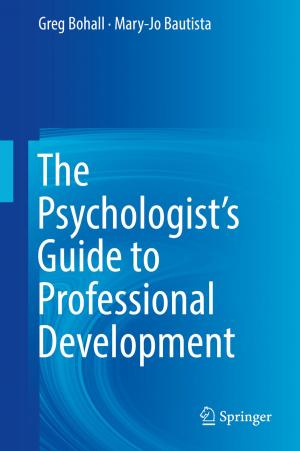 Cover of the book The Psychologist's Guide to Professional Development by Mi Wen, Rongxing Lu, Xiaohui Liang, Jingsheng Lei, Xuemin (Sherman) Shen