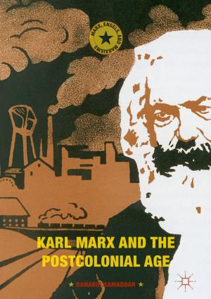 Cover of the book Karl Marx and the Postcolonial Age by Hong Lin, Hongye Su, Peng Shi, Zhan Shu, Zheng-Guang Wu