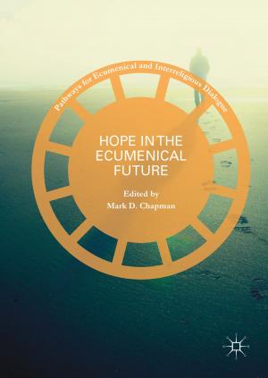 Cover of the book Hope in the Ecumenical Future by Qiang Yu, Huajin Tang, Jun Hu, Kay  Tan Chen