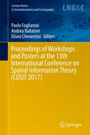 Cover of the book Proceedings of Workshops and Posters at the 13th International Conference on Spatial Information Theory (COSIT 2017) by Muhammad Asif, Muhammad Iqbal, Harpinder Randhawa, Dean Spaner