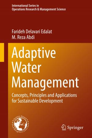 Cover of the book Adaptive Water Management by Seyed Hossein Iradj Moeini, Mehran Arefian, Bahador Kashani, Golnar Abbasi