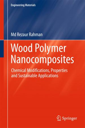 Cover of the book Wood Polymer Nanocomposites by Bo Xing, Tshilidzi Marwala