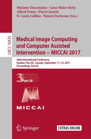 Cover of the book Medical Image Computing and Computer Assisted Intervention − MICCAI 2017 by Jessica Urwin