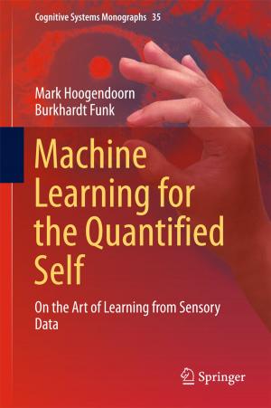 Cover of the book Machine Learning for the Quantified Self by Iuliana F. Iatan, George A. Anastassiou