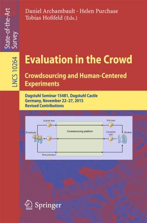 Cover of Evaluation in the Crowd. Crowdsourcing and Human-Centered Experiments