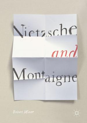 Cover of the book Nietzsche and Montaigne by Stefan aus der Wiesche, Christian Helcig