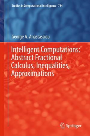 Cover of the book Intelligent Computations: Abstract Fractional Calculus, Inequalities, Approximations by 