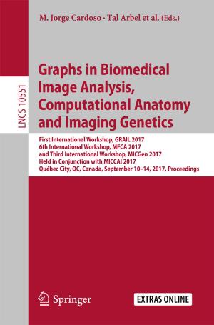 Cover of the book Graphs in Biomedical Image Analysis, Computational Anatomy and Imaging Genetics by 