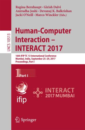 Cover of the book Human-Computer Interaction - INTERACT 2017 by Linda Gonçalves Veiga, Mathew Kurian, Reza Ardakanian