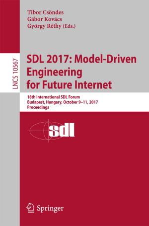 Cover of the book SDL 2017: Model-Driven Engineering for Future Internet by Nikolaos Ploskas, Nikolaos Samaras