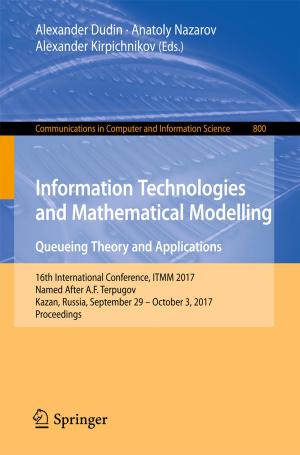 Cover of the book Information Technologies and Mathematical Modelling. Queueing Theory and Applications by Tho Le-Ngoc, Duy H. N. Nguyen