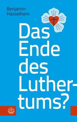 Cover of the book Das Ende des Luthertums? by 