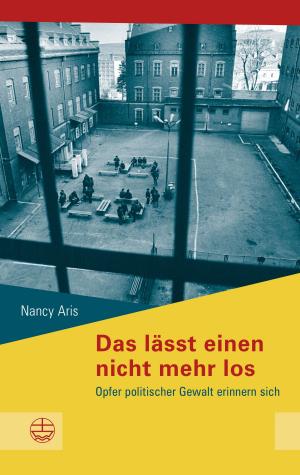Cover of the book Das lässt einen nicht mehr los by Ulrich H. J. Körtner