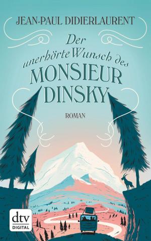Cover of the book Der unerhörte Wunsch des Monsieur Dinsky by Sarah J. Maas