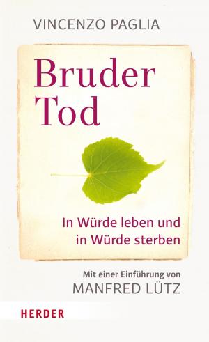 Cover of Bruder Tod - In Würde leben und in Würde sterben