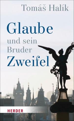 Cover of the book Glaube und sein Bruder Zweifel by Pierre Stutz