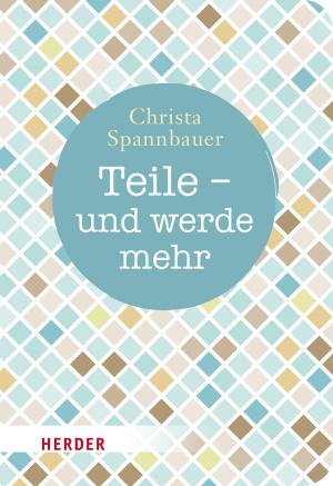 Cover of the book Teile - und werde mehr by Franziskus (Papst)